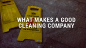 What Makes a Good Cleaning Company