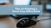 Tips on Keeping a Germ-Free Office Desk
