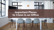 Important Places to Clean in an Office