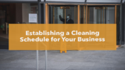 Establishing a Cleaning Schedule for Your Business