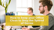 How to keep your Office Clean to Stop the Spread of Germs